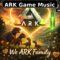 We ARK Family – the Song for the ARK-o-Holics Family – backgroundmusic – ARK Game Music